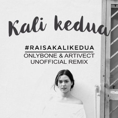 Raisa - Kali Ke Dua (OnLybone & Artivect Unofficial Remix) Bootleg