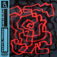 Premiere: Martel Ferdan - After Glow [Sans Absence]