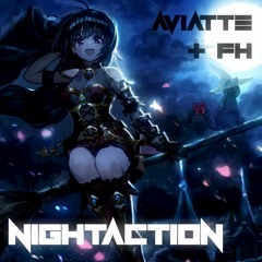 Aviatte & •FH• - NightAction