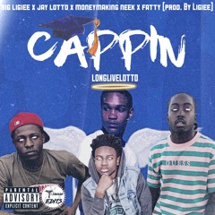 Big Ligiee x Jay Lotto x Money Makin Neek x Fatty - Cappin' [Prod. Ligiee]