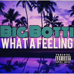 Big Botti- What A Feeling