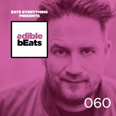 EB060 - Edible Beats - Eats Everything live from Alan Fitzpatrick's Day, Dublin