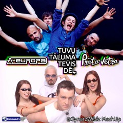 A - Europa Vs. Prāta Vētra - Tevis Dēļ Tuvu Tālumā