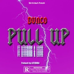 Pull Up (ft. LEITSE & LETITBURN)[Prod.by LETITBURN]