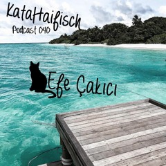 KataHaifisch Podcast 040 - Efe Çakıcı