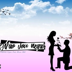 Não Vou Negar ft. Moose Mill