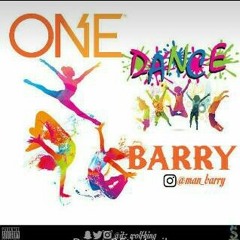 One dance- Barry