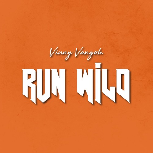 Run Wild (prod. Vinny Vangoh)