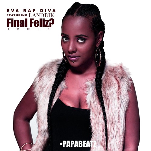 Eva Rap Diva  - Final Feliz Feat. Landrick [DjPaparazzi-Rmx]