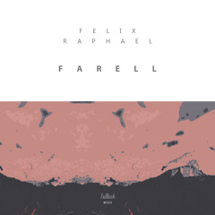 Felix Raphael - Farell [Bullfinch]