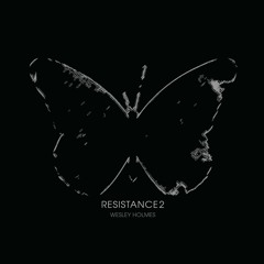 RESISTANCE 2 // WESLEY HOLMES