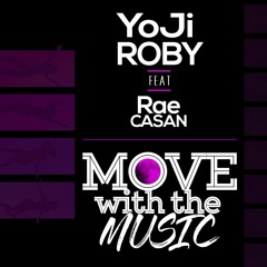 YoJi Roby feat Rae Casan - Move With the Music