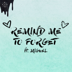 Remind Me To Forget - Kygo ft. Miguel (Axl Remix)