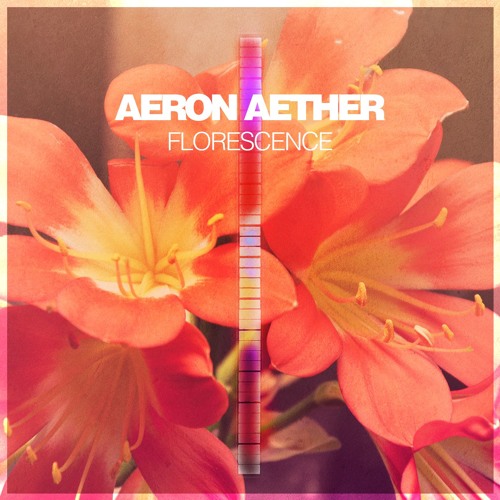 Aeron Aether - Florescence