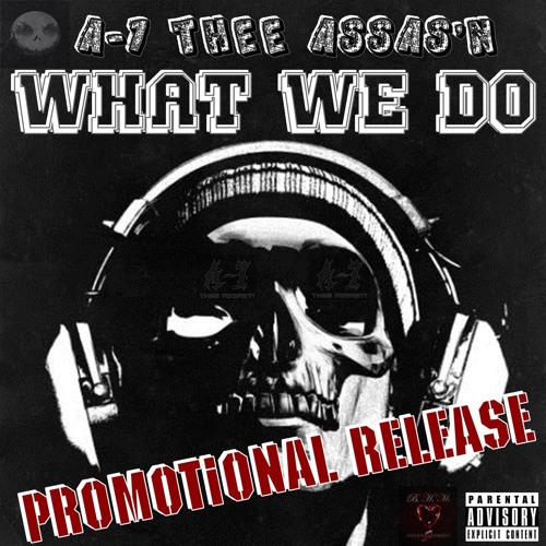 WHAT WE DO [Prod. By Crazy Kicks] ~~ A-1 Thee Assas'n