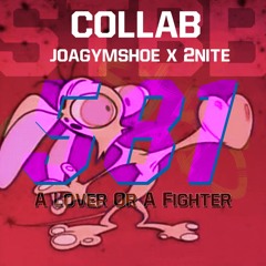 STBB#581 - 2Nite x Joa Gymshoe x Bro Grimm - A Lover Or A Fighter
