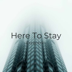 Here To Stay