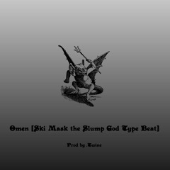 Omen [Ski Mask The Slump God Type Beat]