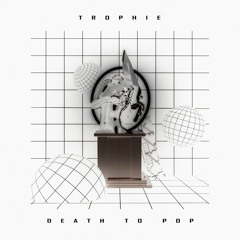 TROPHIE - DEATH TO POP (Evar Remix)
