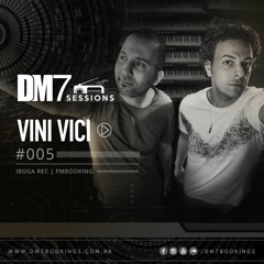 Vini Vici - DM7 Sessions #005