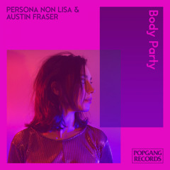 Persona Non Lisa, Austin Fraser - Body Party (Ciara Cover)