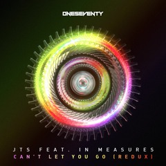JTS Feat. In Measures - Can't Let You Go (Redux) // Available on www.oneseventy.net on 27.04.18