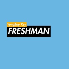 Freshman (Prod. Stunnah Beatz)