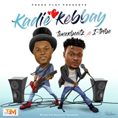 Kadie Kebbay_Tunexbeatz ft. I tribe ( prod. by Tunexbeatz)