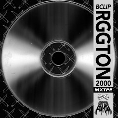 Bclip - RGGTON 2000 [MXTPE]