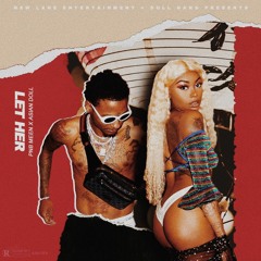 Let Her (Featuring Asian Doll)