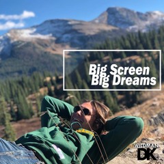 Big Screens, Big Dreams (Prod. TechGotNext)