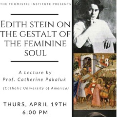 Edith Stein on the Gestalt of the Feminine Soul | Dr. Catherine Pakaluk