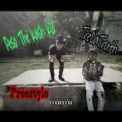 TreDaTruth & Peso The Kash Kid x Freestyle