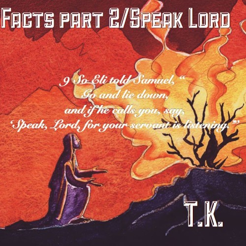 Stream Facts Part 2 / Speak Lord by (T.K.) | Listen online for free on ...