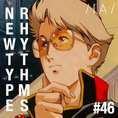 Newtype Rhythms #46 - Special Guest: Tensal