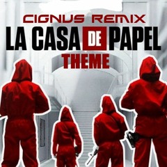 La Casa de Papel Theme (Cignus Remix)