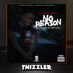 DC Baby Draco - No Reason (Prod. ThaFool) [Thizzler.com Exclusive]