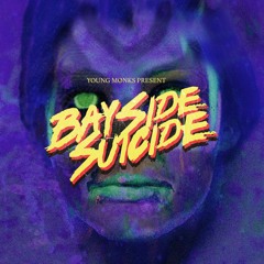 BAYSIDE SUICIDE