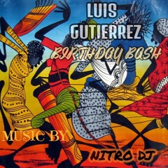 LUIS GUTIERREZ ESPECIAL SET /// BIRTHDAY BASH /// BY NITRO DJ /// PROGRESSIVE HOUSE