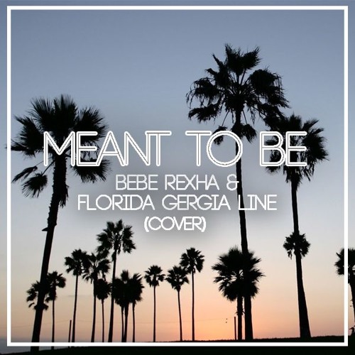 Meant To Be - Bebe Rexha ft. Florida Georgia Line (cover)