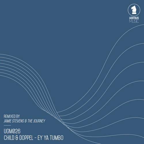 Child & Doppel - Ey Ya Tumbo (Jamie Stevens & The Journey remix)