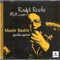 Munir Bashir - From The Maqam To The Raga (Raga Roots)