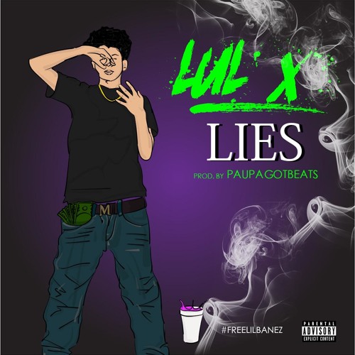 Lul X - Lies (#FREELILBANEZ)