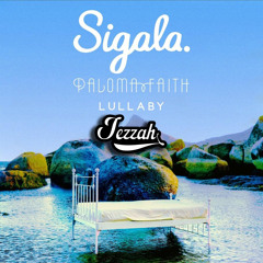 Sigala - Lullaby Ft. Paloma Faith (Jezzah Bootleg)| Free Full Version in Desc