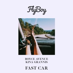 Fast Car (FlyBoy Remix) [Boyce Avenue & Kina Grannis Cover]