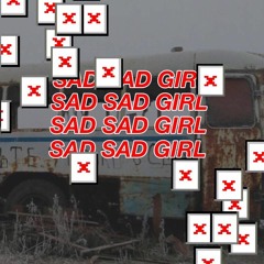 Sad, Sad Girl (Prod. by Misery)