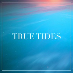 True Tides - Higher