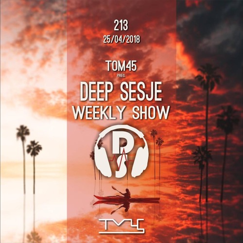 TOM45 pres. Deep Sesje Weekly Show 213