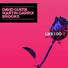 David Guetta, Martin Garrix & Brooks - Like I Do (MT SOUL Remix)