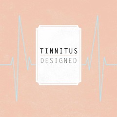 Tinnitus Designed